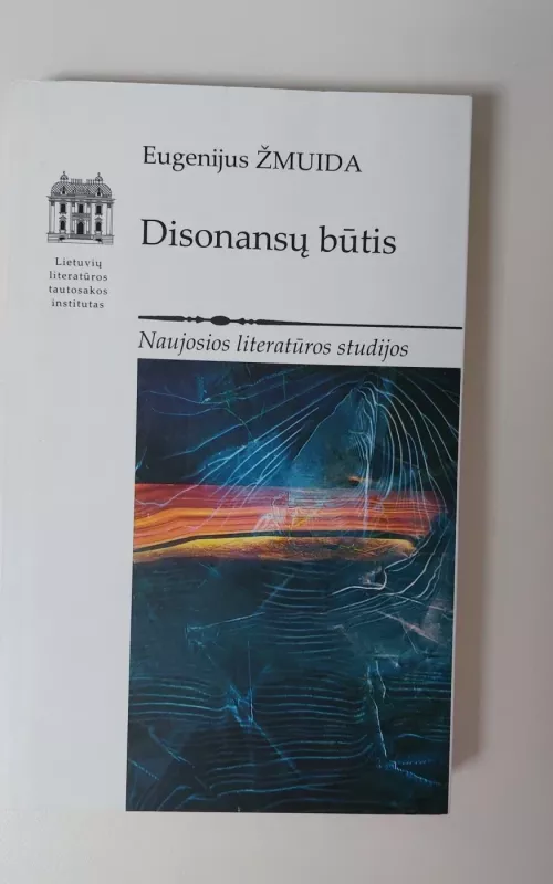 Disonansų būtis: Vinco Mykolaičio-Putino poezijos interpretacijos - Eugenijus Žmuida, knyga