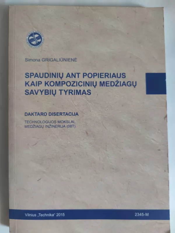 Spaudinių ant popieriaus kaip kompozicinių medžiagų savybių tyrimas - Simona Grigaliūnienė, knyga 3