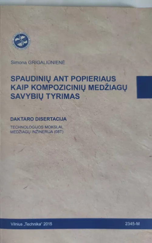 Spaudinių ant popieriaus kaip kompozicinių medžiagų savybių tyrimas - Simona Grigaliūnienė, knyga 2