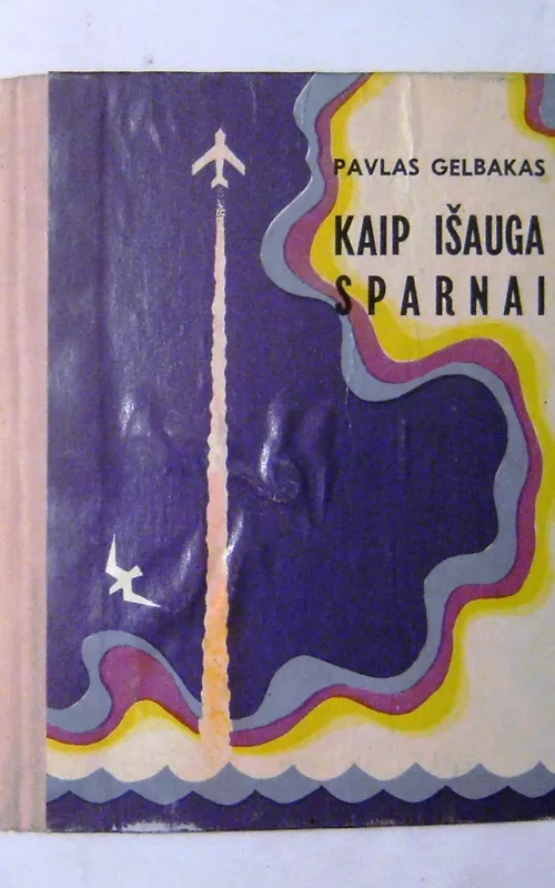 Kaip išauga sparnai - P. Gelbakas, knyga 2