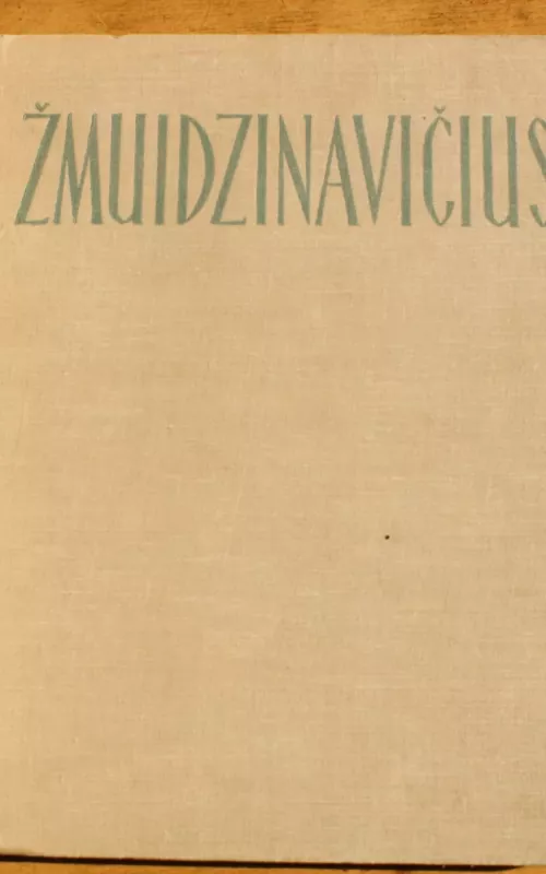 Antanas Žmuidzinavičius - Antanas Žmuidzinavičius, knyga 2