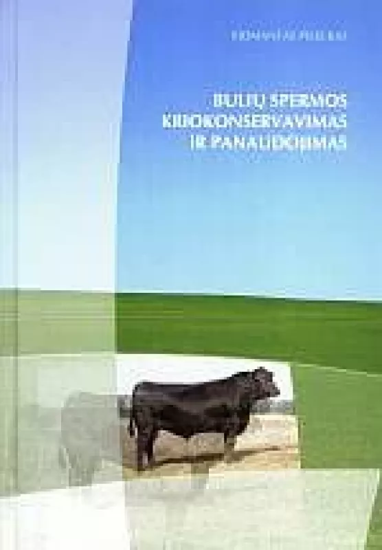 Bulių spermos kriokonservavimas ir panaudojimas - Vidmantas Pileckas, knyga 4