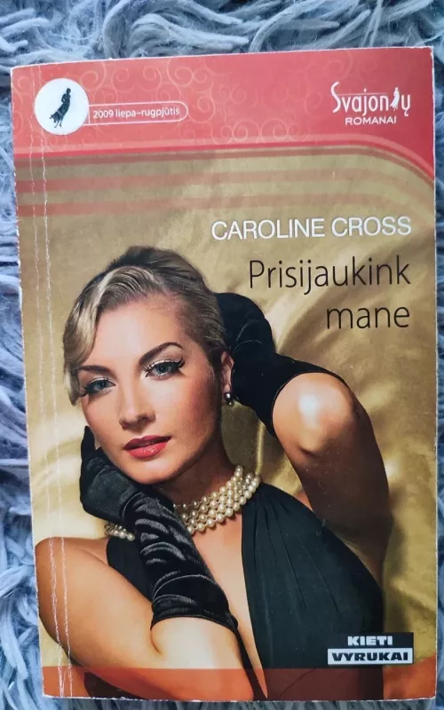 Prisijaukink mane - Caroline Cross, knyga