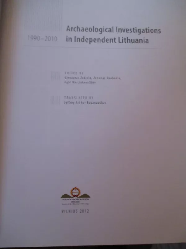 Archeological Investigations in Independent Lithuania 1990 - 2010 - Autorių Kolektyvas, knyga 4