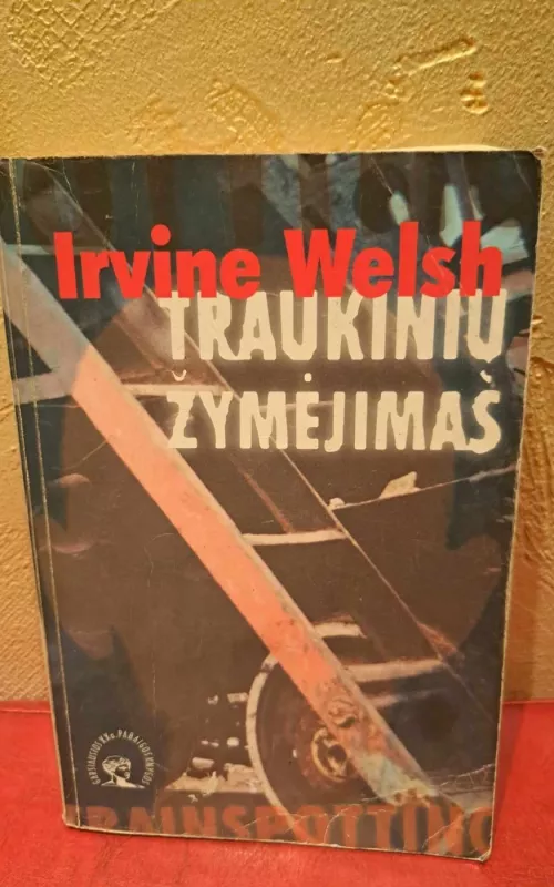 Traukinių žymėjimas - Irvine Welsh, knyga