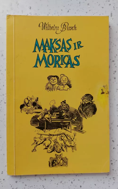 Maksas ir Moricas (Septynios dviejų nenaudėlių išmonės) - Wilhelm Busch, knyga