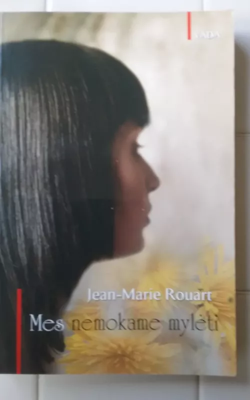 Mes nemokame mylėti - Jean-Marie Rouart, knyga
