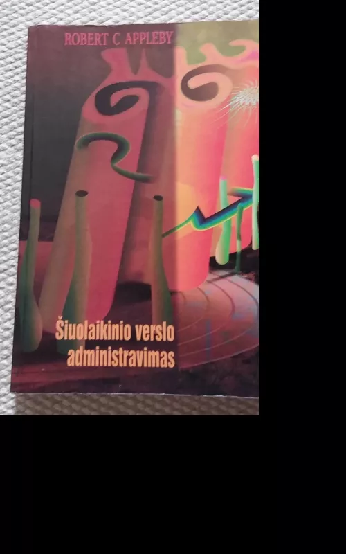 Šiuolaikinio verslo administravimas - Robert C. Appleby, knyga 3