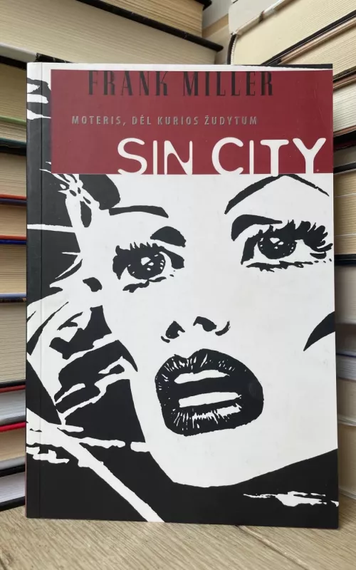 Sin City: Moteris, dėl kurios žudytum - Frank Miller, knyga