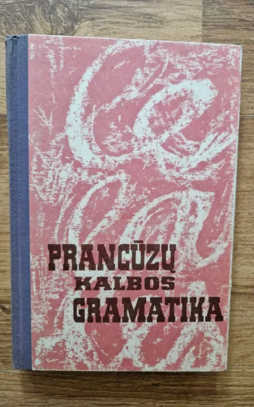 Prancūzų kalbos gramatika - K. Daue N. Žukova, knyga