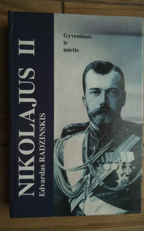 Nikolajus II: gyvenimas ir mirtis - Edvardas Radzinskis, knyga 2