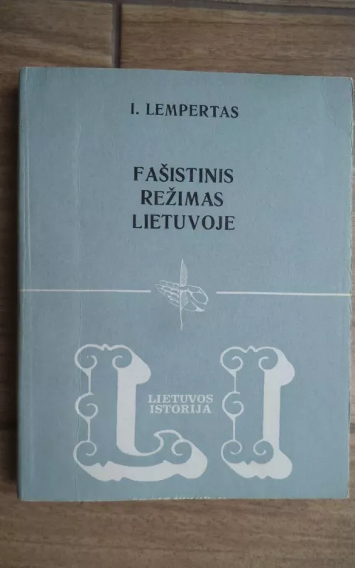 Fašistinis režimas Lietuvoje - I. Lempertas, knyga 2