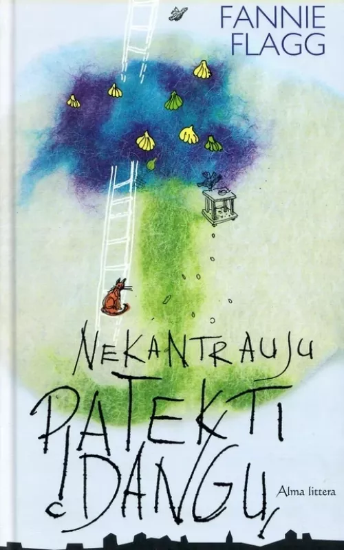 Nekantrauju patekti į dangų - Fannie Flagg, knyga