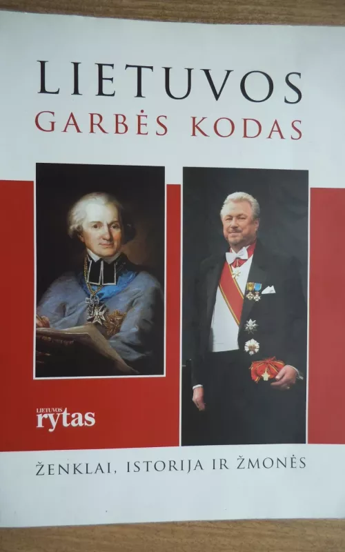 Lietuvos garbės kodas: ženklai, istorija ir žmonės - Vilius Kavaliauskas, knyga 2