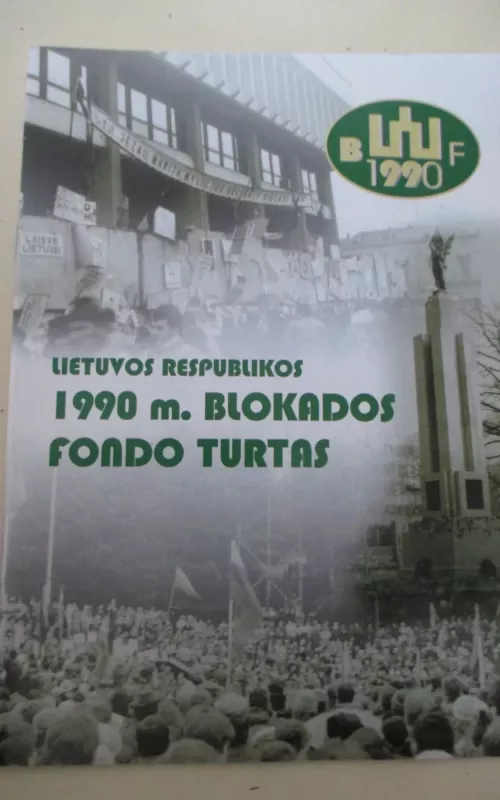 Lietuvos Respublikos 1990 m. blokados fondo turtas - Raimonda Bolienė, knyga 2