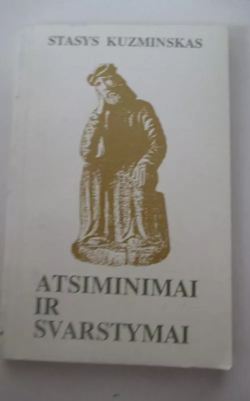 Atsiminimai ir svarstymai - Stasys Kuzminskas, knyga 2