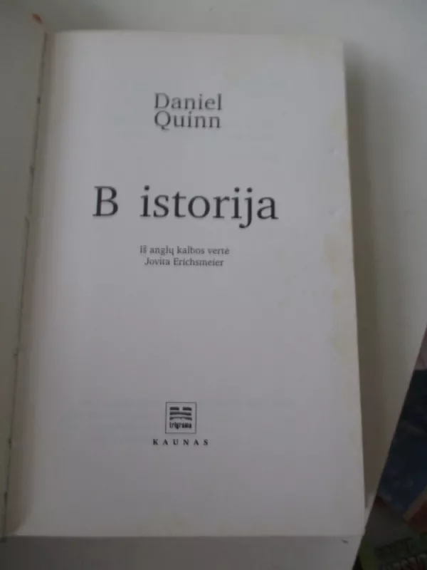 B istorija - Daniel Quinn, knyga 3