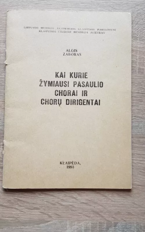 Kai kurie žymiausi pasaulio chorai ir chorų dirigentai - Algis Zaboras, knyga 2