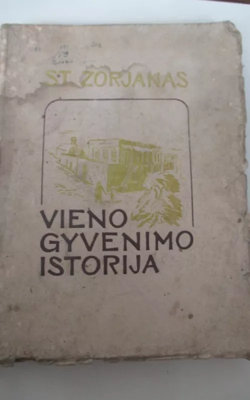 Vieno gyvenimo istorija - ST. Zorjanas, knyga 2