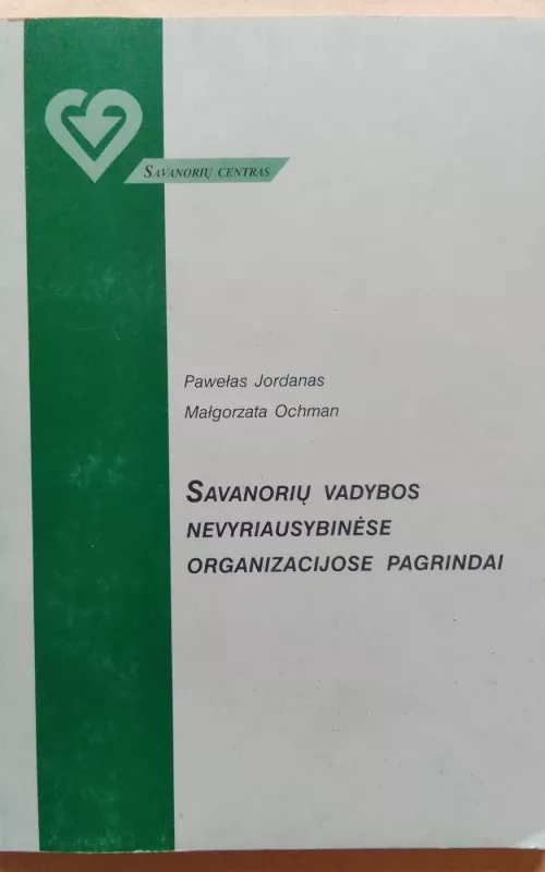 Savanorių vadybos nevyriausybinėse organizacijose pagrindai - Ochman M. Jordanas P., knyga 2