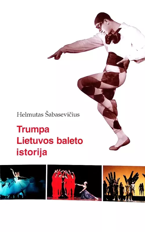 Trumpa Lietuvos baleto istorija - Helmutas Šabasevičius, knyga