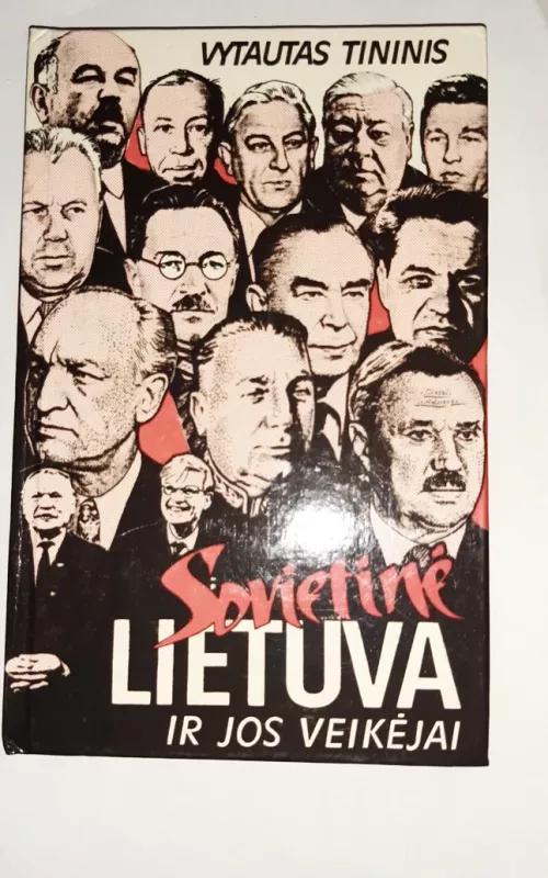 Sovietinė Lietuva ir jos veikėjai - Vytautas Tininis, knyga