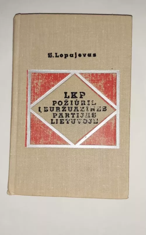 LKP požiūris į buržuazines partijas Lietuvoje - S. Lopajevas, knyga