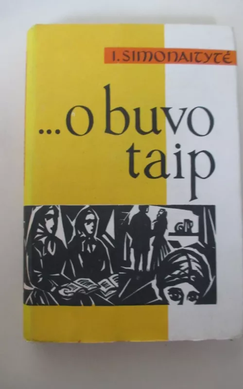 ...O buvo taip - Ieva Simonaitytė, knyga