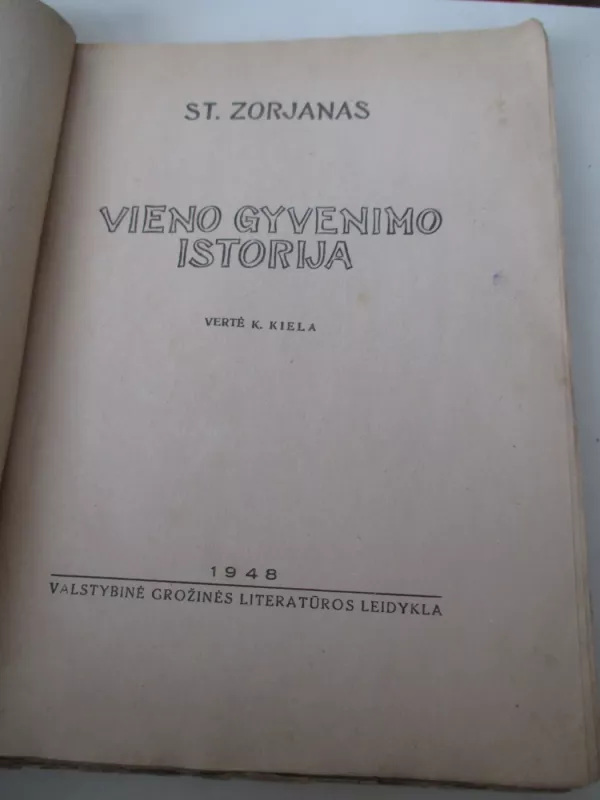 Vieno gyvenimo istorija - ST. Zorjanas, knyga 3