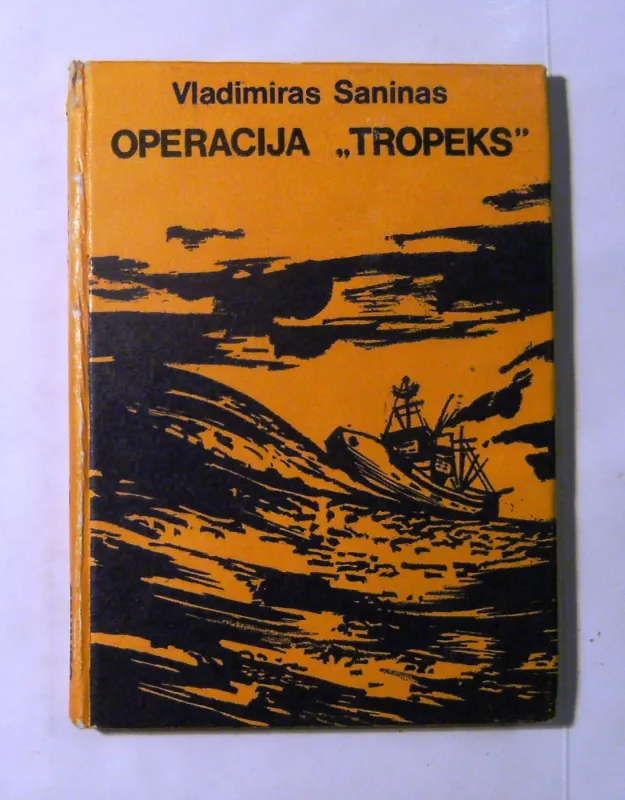 Operacija "Tropeks" - Vladimiras Saninas, knyga 3