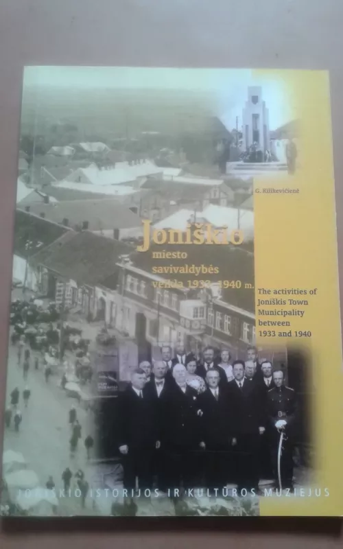 Joniškio miesto savivaldybės veikla 1933-1940 m. - G. Kilikevičienė, knyga 2