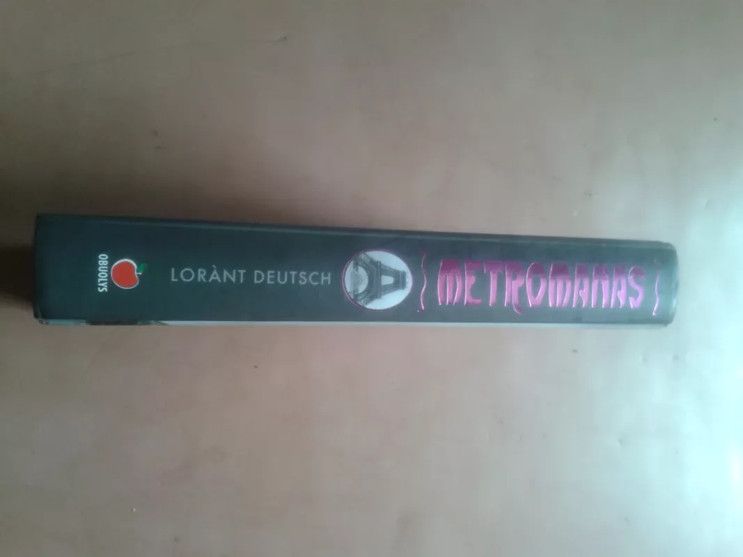 Metromanas. Viena diena senovės Paryžiuje - Lorànt Deutsch, knyga 3