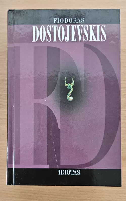 Idiotas - Fiodoras Dostojevskis, knyga