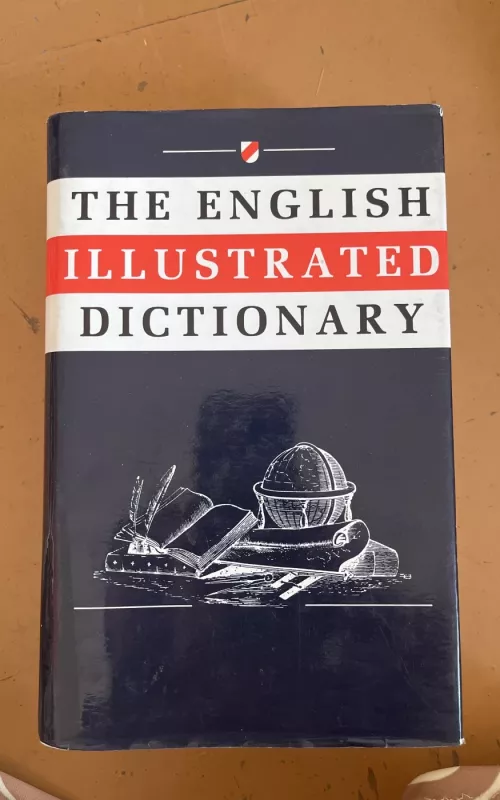 The English Illustrated Dictionary (Hardcover) - Autorių Kolektyvas, knyga