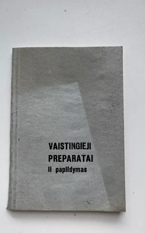 Vaistingieji preparatai. II papildymas - Autorių Kolektyvas, knyga