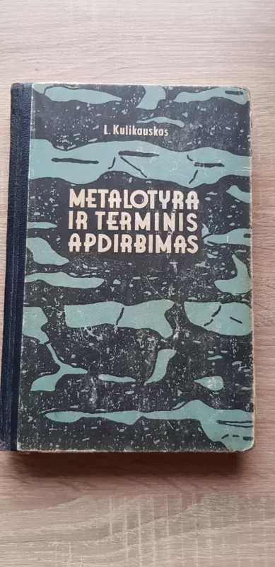 METALOTYRA IR TERMINIS APDIRBIMAS - L. Kulikauskas, knyga 2