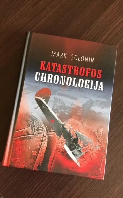 Katastrofos chronologija - Mark Solonin, knyga