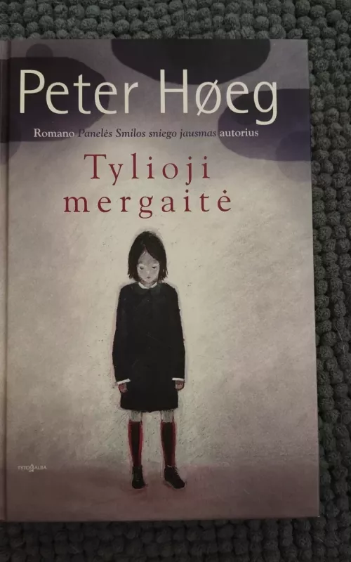 Tylioji mergaitė - Peter Høeg, knyga