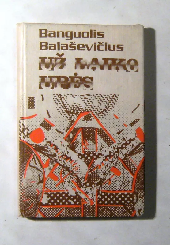 Už laiko upės - Banguolis Balaševičius, knyga 3