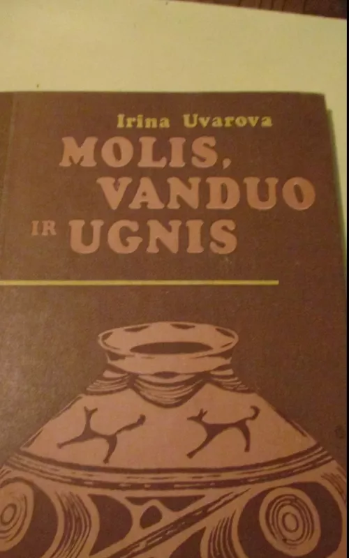 Molis, vanduo ir ugnis - Irina Uvarova, knyga 2
