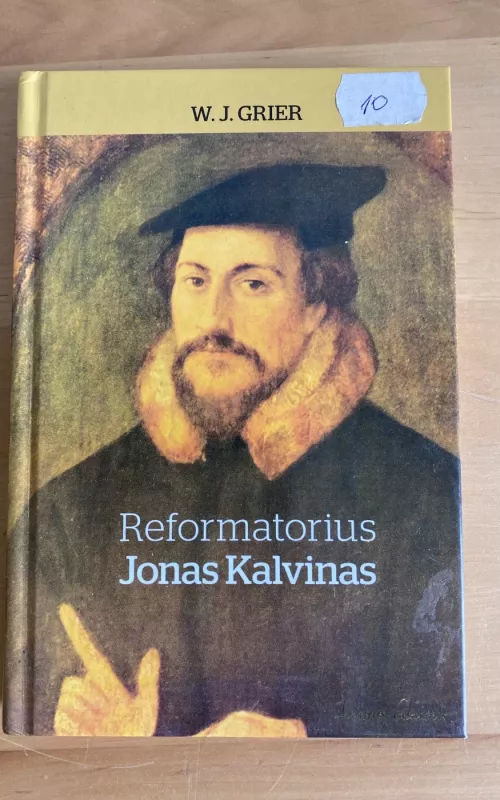 Reformatorius Jonas Kalvinas - W. Grier, knyga