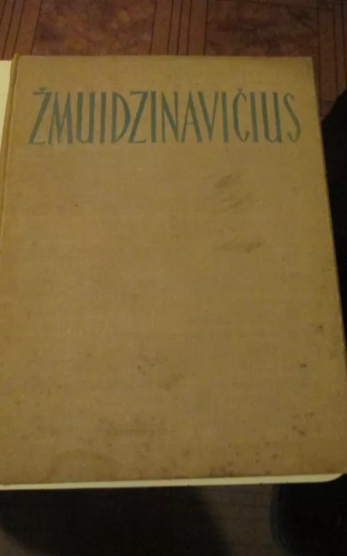 Antanas Žmuidzinavičius - Antanas Žmuidzinavičius, knyga 2