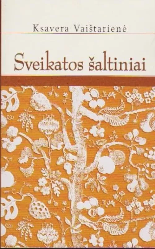 Sveikatos šaltiniai - Ksavera Vaištarienė, knyga