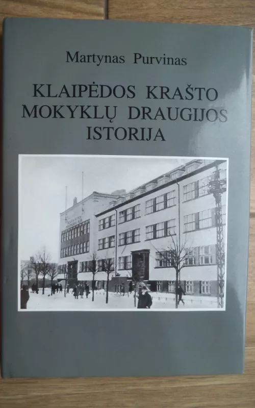 Klaipėdos krašto mokyklų draugijos istorija - Martynas Purvinas, knyga