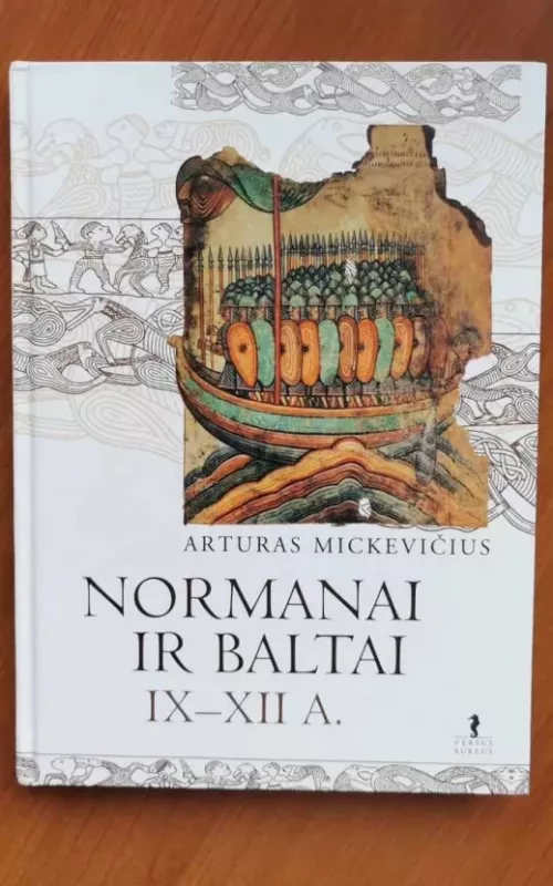 Normanai ir baltai IX–XII a. - Arturas Mickevičius, knyga