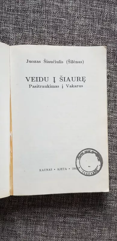 Veidu į šiaurę - Juozas Šiaučiulis, knyga 3