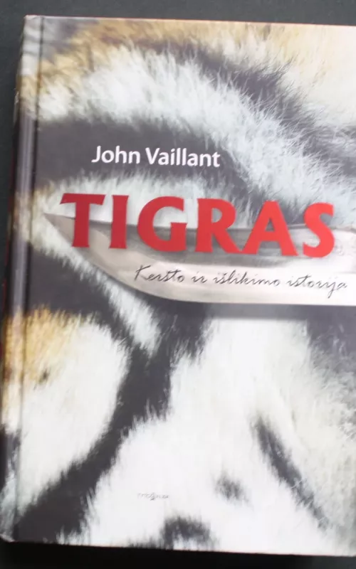 Tigras.Keršto ir išlikimo istorija - Vaillant John, knyga