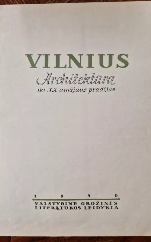 Vilnius. Architektūra iki XX amžiaus pradžios - Autorių Kolektyvas, knyga 2