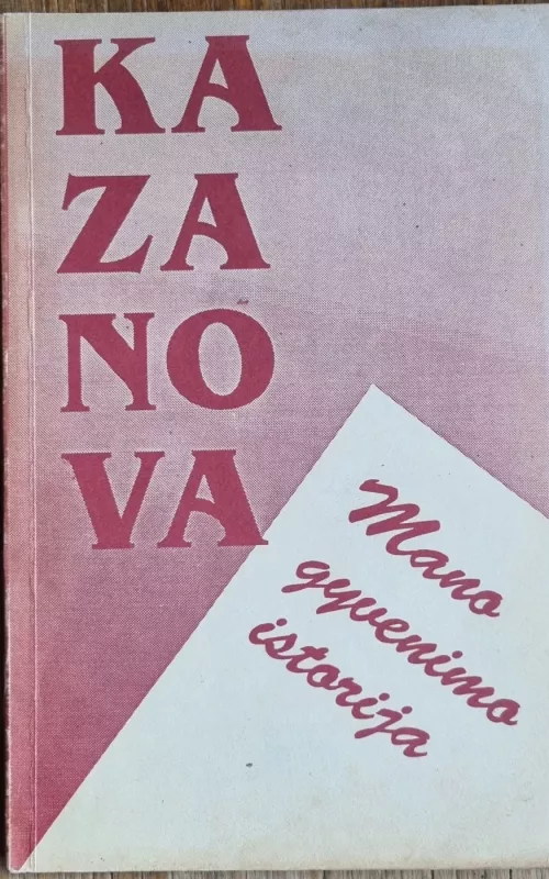 Mano gyvenimo istorija - Džakomas Kazanova, knyga