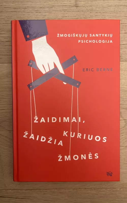 Žaidimai, kuriuos žaidžia žmonės - Eric Berne, knyga 2